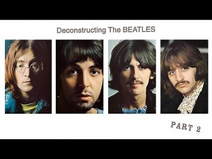 Deconstructing The Beatles - The White Album (Part 2/Isolated Tracks)