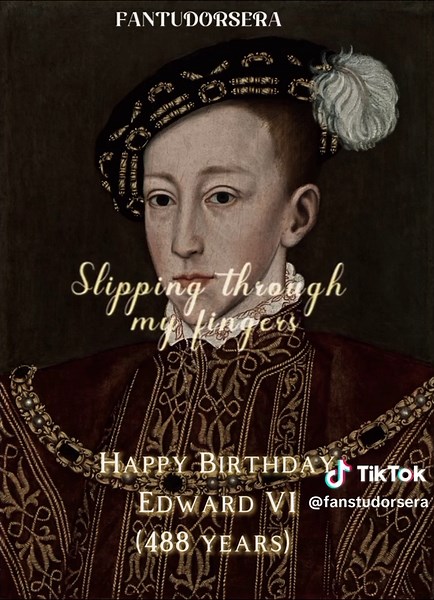 Celebrating 488 Years of Edward VI: Tudor Legacy
