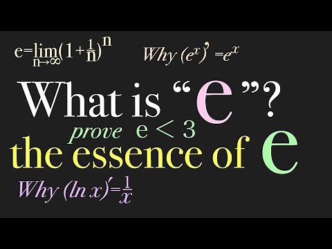 What is e?? The essence of e. Why (e^x)’=e^x