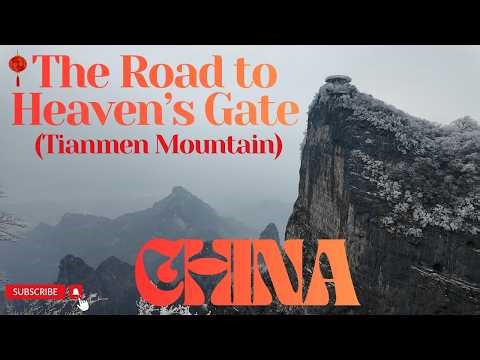 The Road to Heaven's Gate - Tianmen Mountain
