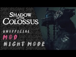 Shadow of the Colossus | Night Mode Mod