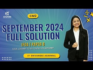 CM2B SEPTEMBER 2024 | Full Solution | By Shivangee Agarwal | IFoA