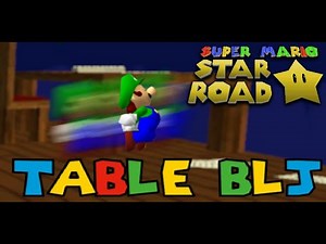 how to [TABLE BLJ] In SM64 Star Road ( TUTORIAL
