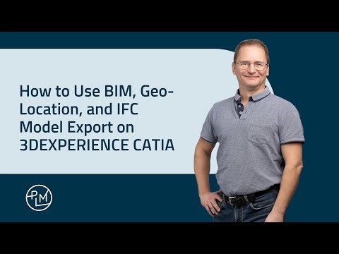 How to Use BIM, Geo-Location, and IFC Model Export on 3DEXPERIENCE CATIA
