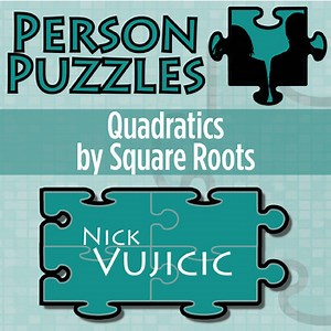 Quadratics by Square Roots - Printable & Digital Activity - Nick Vujicic Puzzle