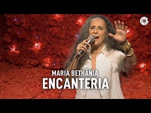 Maria Bethânia - "Encanteria" (Ao Vivo) – Amor Festa Devoção