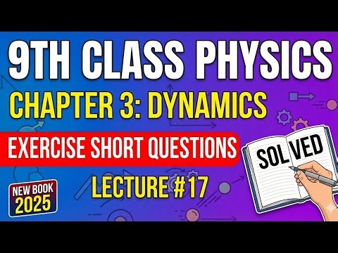 9Th Class Physics New Book 2025 Chapter 3 || PCTB || Exercise, Short Questions