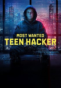 Most Wanted: Teen Hacker - streaming online