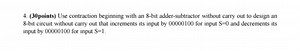 ( 30 points) Use contraction beginning with an 8 -bit adder-sub... | Filo