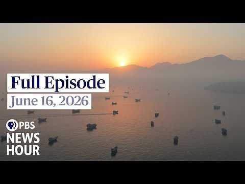 PBS News Hour full episode, June 16, 2026