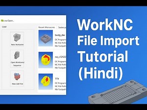WORK NC Lesson 1 – How to Import CAD File in WorkNC | WorkNC Hindi Tutorial