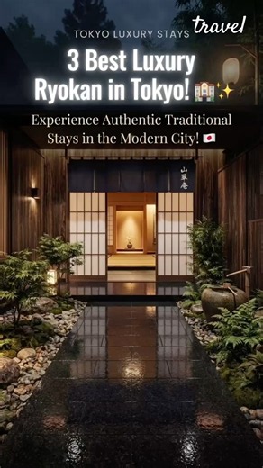 3 Best Luxury Ryokan in Tokyo: Unique Traditional Hotel and Onsen Guide for Your Japan Itinerary