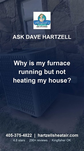 Why is my furnace running but not heating my house? | Ask Dave Hartzell