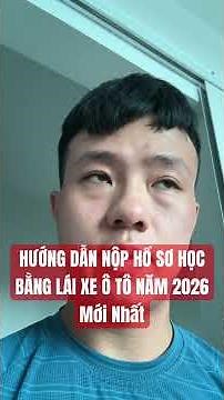 Hướng dẫn làm hồ sơ học bằng lái xe ô tô năm 2026 Mới nhất