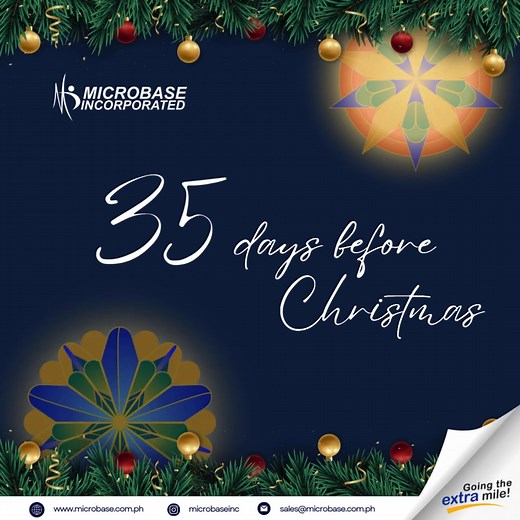 Only 35 days left before Christmas. Wishing everyone a warm and cheerful season.🎄✨ #GoingTheExtraMile #ChristmasCountdown | Microbase Incorporated