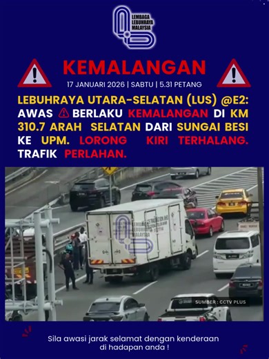 INFO KEMALANGAN (E2 – LEBUHRAYA UTARA SELATAN) 5.34 PETANG l 17 JANUARI 2026 l LUS@E2 l Susulan berlakunya kemalangan di KM 310.7 arah Selatan dari Sungai Besi ke UPMLorong kiri terhalang. Trafik perlahan. Awasi sebarang halangan di hadapan anda. #infotrafikLLM #kemalanganlebuhraya #TMCLLM #LLM #KKR