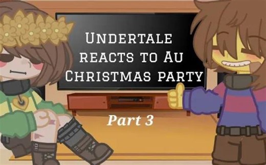 Undertale Reacts to Christmas Au Party || Part 3 || Check Description