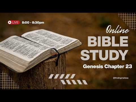 Bible Study - Genesis Chapter 23