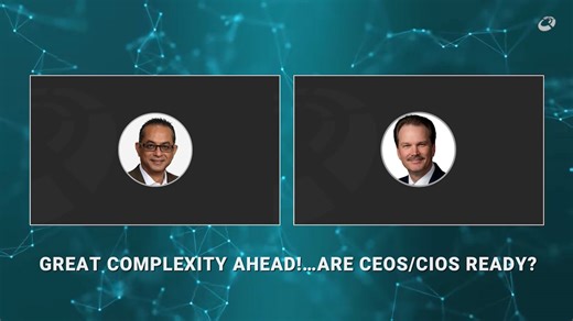 Great Complexity Ahead! Are CEOs and CIOs Ready? | CIO Talk Network
