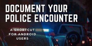 🚨 ANDROID USERS: Here’s How to Auto-Record Police Encounters — Because Your Phone Should Protect You Too