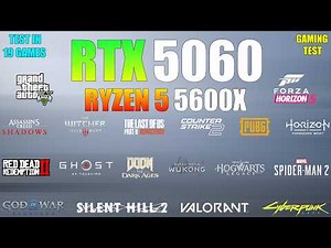 RTX 5060 + Ryzen 5 5600X : Test in 19 Games - is this Build Good?