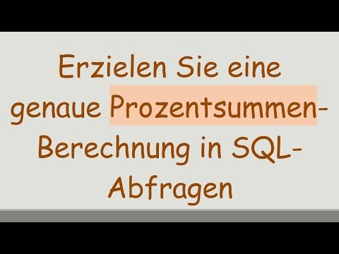 Erzielen Sie eine genaue Prozentsummen-Berechnung in SQL-Abfragen