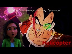 Beauty And The Helicopter 🥀 Parte 21 El malvado plan de Raditz 🎶Que Muera Ya🎶