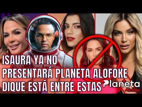 ISAURA YA NO PRESENTARÁ PLANETA ALOFOKE. LA COSA ESTÁ DIQUE ENTRE ESTAS FAMOSAS