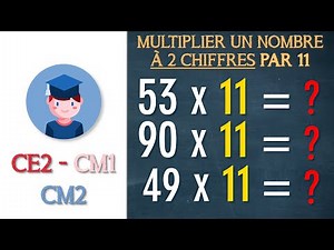 Multiplier FACILEMENT un nombre à 2 chiffres par 11 - CE2 CM1 CM2 - Petits Savants