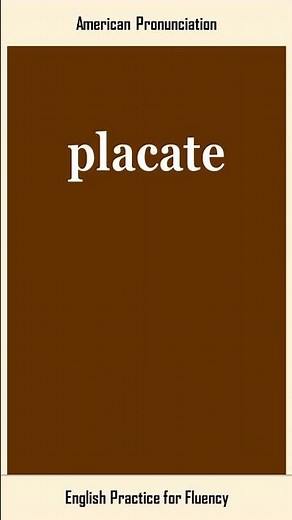 placate, How to Say or Pronounce PLACATE in American, British English, Pronunciation