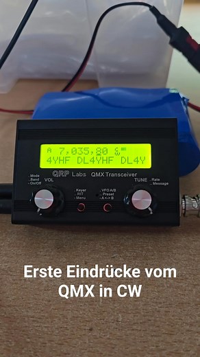 Erste Eindrücke vom QMX in CW. QRP Labs hat da schon ein feines Gerät gebaut. Und mit den Eremit-Akkus hält das schon 7 Stunden. | BONITO GERMANY
