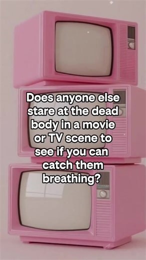 Does anyone else stare at the dead body in a movie or TV scene to see if you can catch them breathing? #CapCut #capcutpioneer #pioneertemplate #gulfshoresalabama #elizabethsummerbell