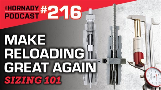Ep. 216 - Make Reloading Great Again | Sizing 101 |