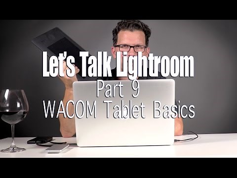 Let's talk Lightroom Part 9 - Using a Wacom Tablet