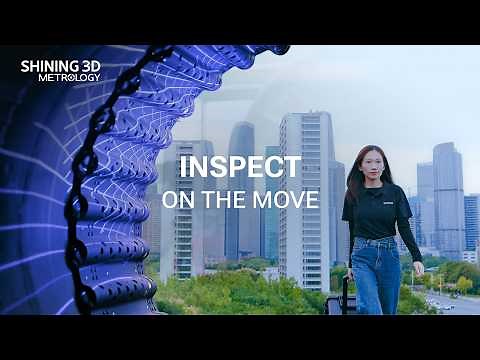 Exploring the World of SHINING 3D Metrology: Inspect on the Move!
