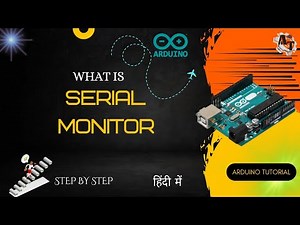 What is Serial Monitor in Arduino Programming? (In Hindi) | #arduinotutorial