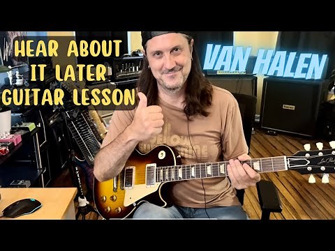 How To Play Hear About It Later - Van Halen Guitar Lesson