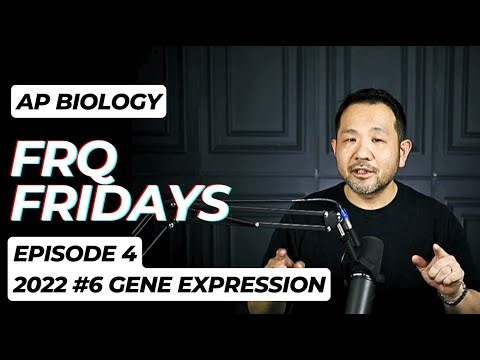 FRQ Fridays #4 | 2022 AP Bio FRQ #5 (Gene Expression)