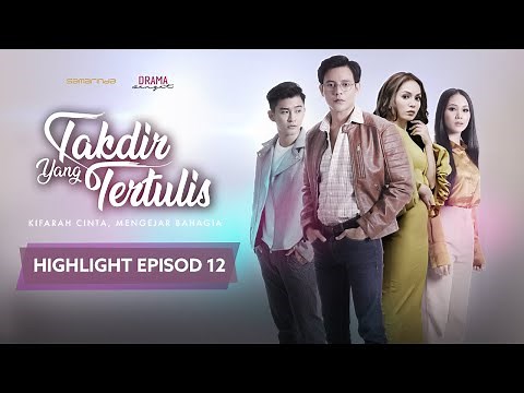 HIGHLIGHT: Episod 12 | Takdir Yang Tertulis (2021)