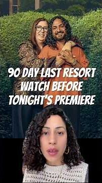90 Day: The Last Resort Premieres Tonight! Quick Recap 🖤
