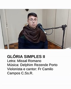 GLÓRIA SIMPLES II Letra: Missal Romano Música: Delphim Rezende Porto Tecladista e cantor: Fr Camilo Campos C.Ss.R. Fr Camilo Campos CSsR | Música Litúrgica e Liturgia
