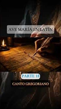 Part 18 | Ave Maria in Latin | Explanation and translation | Gregorian Chant