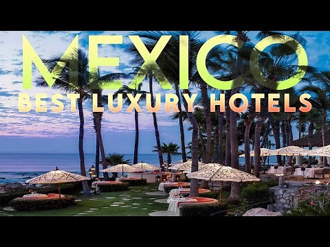 7 Most LUXURIOUS Hotels in MEXICO Every Luxury Traveler Must Visit!