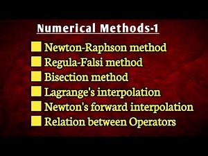 Numerical Methods: Newton-Raphson | Regula-Falsi | Bisection methods | Interpolation techniques