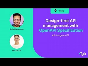Design-first API management with OpenAPI Specification (OAS) and Tyk | API Hangout #51