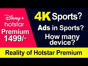 Everything about Disney+ Hotstar Premium subscription (4k Sports , ads in Premium, how many device.?