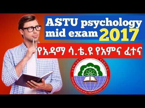ADAMA SCIENCE AND TECHNOLOGY UNIVERSITY psychology mid exam of 2017 EC answer plus explanation