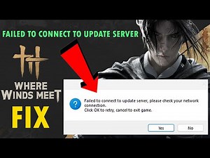 How to Fix Failed to connect to update server in Where Winds Meet