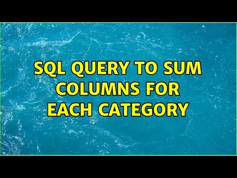 SQL Query to Sum Columns for each category (2 Solutions!!)