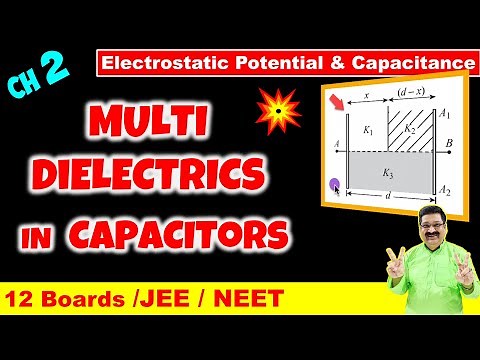 #27 Capacitors with Multi dielectrics, How to find Capacitance with Multiple Dielectrics, JEE, NEET